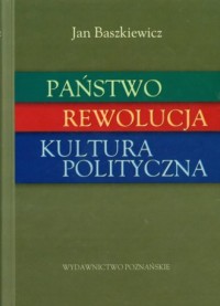 Państwo, rewolucja, kultura polityczna - okładka książki