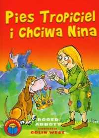 Pies Tropiciel i Chciwa Nina - okładka książki