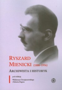 Ryszard Mienicki. Archiwista i - okładka książki