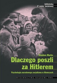 Dlaczego poszli za Hitlerem? Psychologia - okładka książki