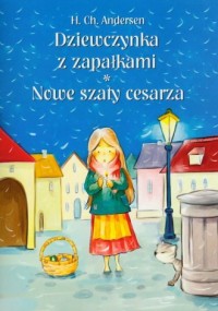 Dziewczynka z zapałkami / Nowe - okładka książki