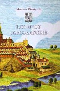 Legendy jarosławskie - okładka książki