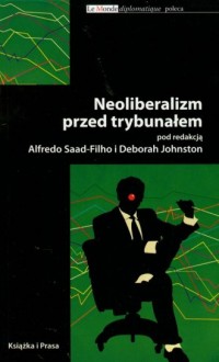 Neoliberalizm przed trybunałem - okładka książki