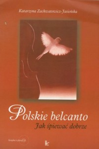 Polskie belkanto. Jak śpiewać dobrze - okładka książki