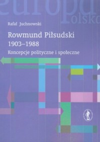 Rowmund Piłsudski 1903-1988. Koncepcje - okładka książki