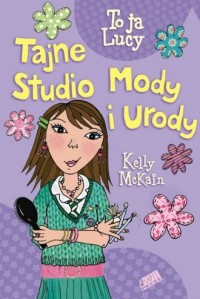 To ja, Lucy. Tajne studio mody - okładka książki