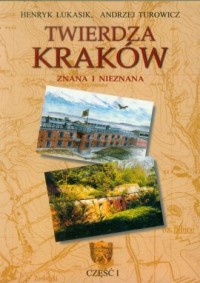 Twierdza Kraków - znana i nieznana - okładka książki