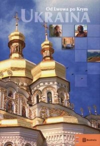 Ukraina. Od Lwowa po Krym - okładka książki