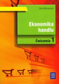 Ekonomika handlu cz. 1. Ćwiczenia - okładka podręcznika