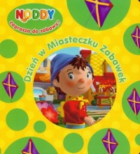 Noddy. Dzień w miasteczku zabawek - okładka książki