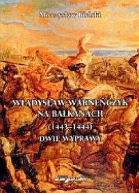 Władysław Warneńczyk na Bałkanach - okładka książki
