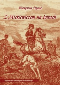 Z Mickiewiczem na łowach - okładka książki