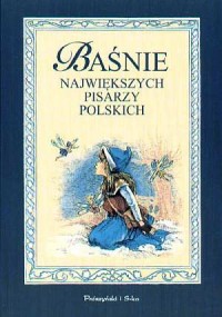 Baśnie największych pisarzy polskich - okładka książki