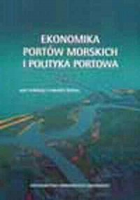 Ekonomika portów morskich i polityka - okładka książki