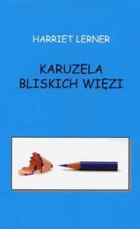 Karuzela bliskich więzi. Jak prowadzić - okładka książki