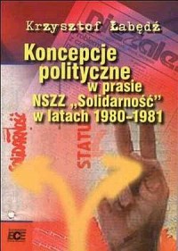 Koncepcje polityczne w prasie NSZZ - okładka książki