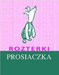 Rozterki Prosiaczka - okładka książki