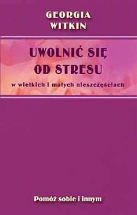 Uwolnić się od stresu w wielkich - okładka książki