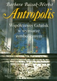 Antropolis. Współczesny Gdańsk - okładka książki
