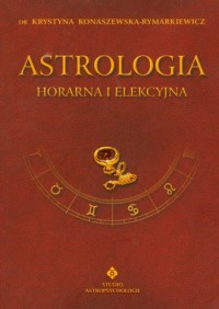 Astrologia horarna i elekcyjna - okładka książki
