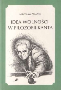 Idea wolności w filozofii Kanta - okładka książki
