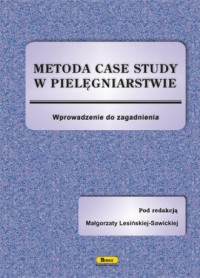 Metoda case study w pielęgniarstwie - okładka książki