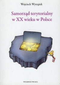 Samorząd terytorialny w XX wieku - okładka książki