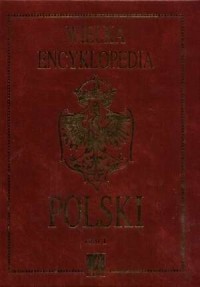 Wielka encyklopedia Polski. Tom - okładka książki