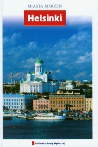 Helsinki. Seria: Miasta marzeń - okładka książki