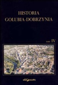 Historia Golubia-Dobrzynia. Tom - okładka książki