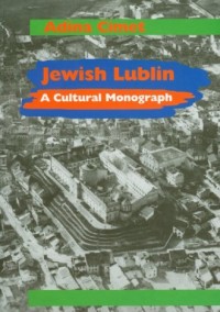 Jewish Lublin. A Cultural Monograph - okładka książki