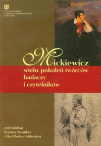 Mickiewicz wielu pokoleń twórców, - okładka książki