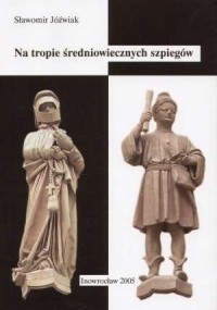 Na tropie średniowiecznych szpiegów - okładka książki