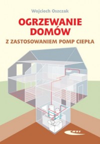 Ogrzewanie domów z zastosowaniem - okładka książki