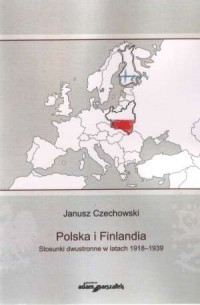 Polska i Finlandia. Stosunki dwustronne - okładka książki