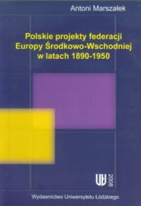 Polskie projekty federacji Europy - okładka książki