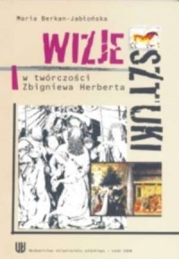 Wizje sztuki w twórczości Zbigniewa - okładka książki