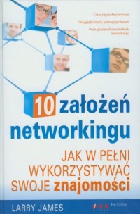 10 założeń networkingu. Jak w pełni - okładka książki