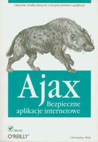 Ajax. Bezpieczne aplikacje internetowe - okładka książki