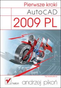 AutoCAD 2009 PL. Pierwsze kroki - okładka książki