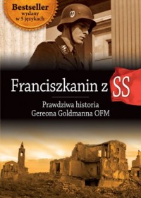 Franciszkanin z SS. Prawdziwa historia - okładka książki