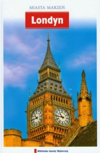 Londyn. Seria: Miasta marzeń - okładka książki