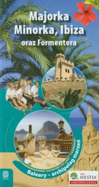 Majorka, Minorka, Ibiza oraz Formentera. - okładka książki