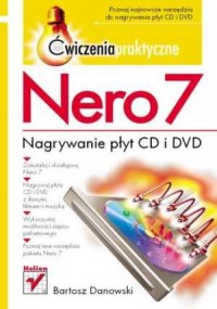 Nero 7. Nagrywanie płyt CD i DVD. - okładka książki