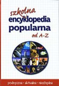 Szkolna encyklopedia popularna - okładka książki