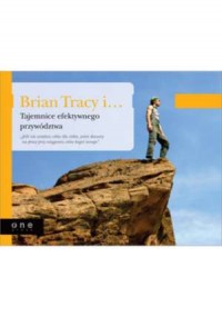 Brian Tracy i...Tajemnice efektywnego - okładka książki