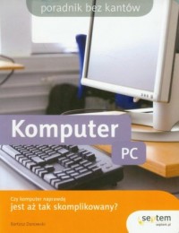 Komputer PC. Poradnik bez kantów - okładka książki
