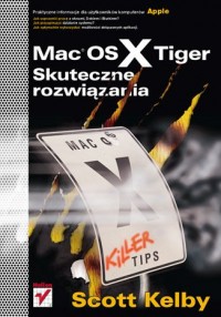 Mac OS X Tiger. Skuteczne rozwiązania - okładka książki