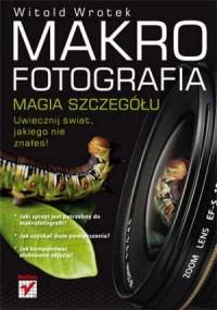 Makrofotografia. Magia szczegółu - okładka książki