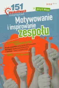 Motywowanie i inspirowanie zespołu. - okładka książki